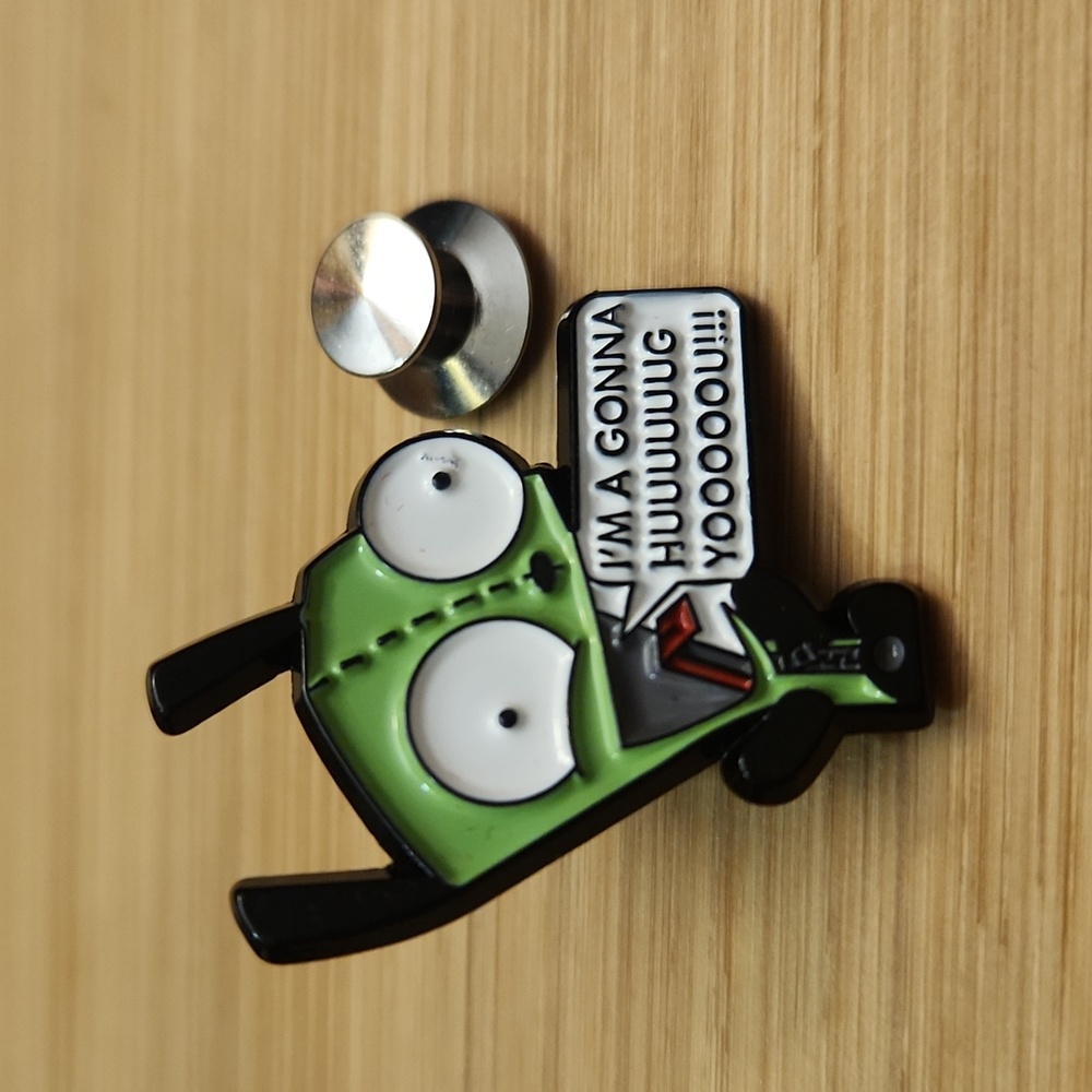 5/$30 Invader Zim Gir "I'm a gonna hug you" cute Pin